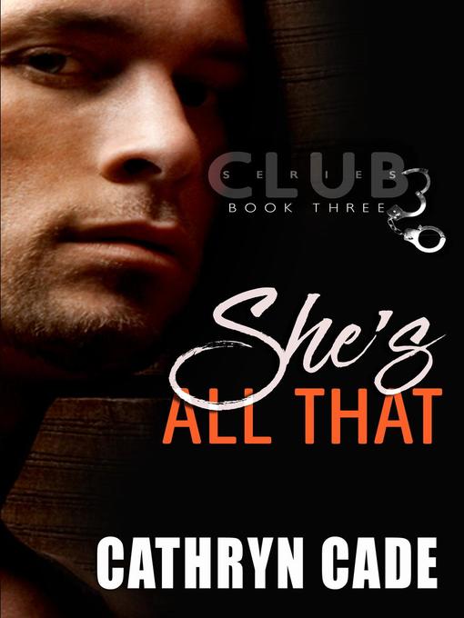 Title details for She's All That by Cathryn Cade - Wait list